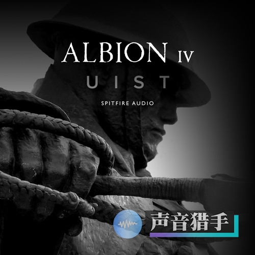 喷火电影配乐音色库！Spitfire Audio Albion IV Uist KONTAKT-音创魔方